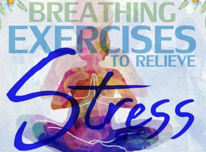 Breathing Exercises To Relieve Stress