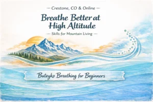 Breathe Better at High Altitude workshop