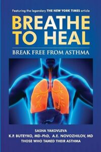 Breathe to Heal: Break Free from Asthma book by Sasha Yakovleva
